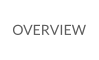 OVERVIEW